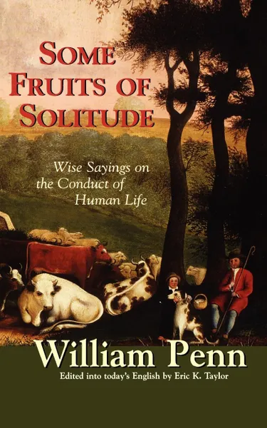 Обложка книги Some Fruits Of Solitude, William Penn