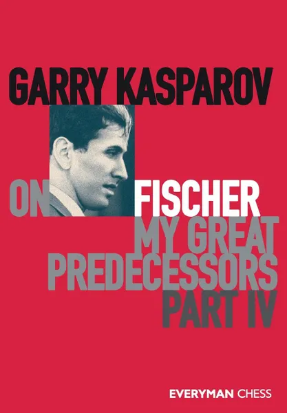 Обложка книги Garry Kasparov on My Great Predecessors, Part Five, Garry Kasparov