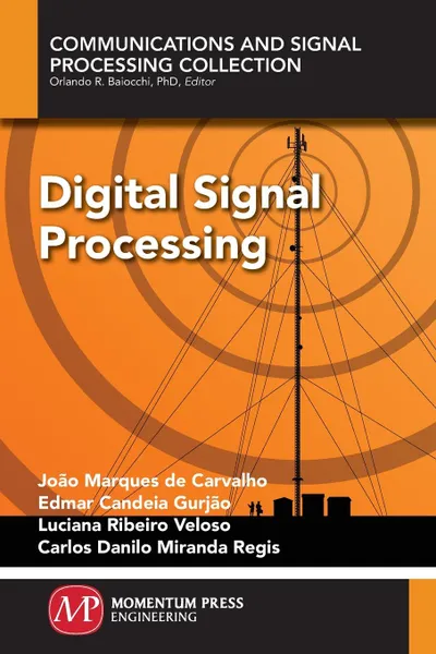 Обложка книги Digital Signal Processing, João Marques de Carvalho, Edmar Candeai Gurjao, Luciana Ribeiro Veloso