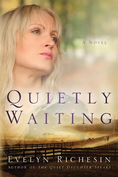 Обложка книги Quietly Waiting (the Quiet Daughter Series), Evelyn Richesin