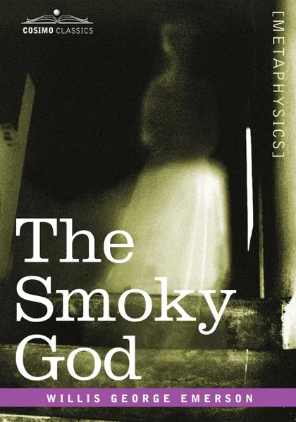 Обложка книги The Smoky God, Willis George Emerson