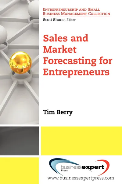 Обложка книги Sales and Market Forecasting for Entrepreneurs, Berry Tim Berry, Tim Berry, Timothy Berry