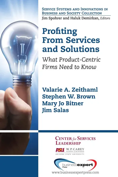 Обложка книги Profiting from Services and Solutions. What Product-Centric Firms Need to Know, Valarie A. Zeithaml, Stephen W. Brown, Mary Jo Bitner