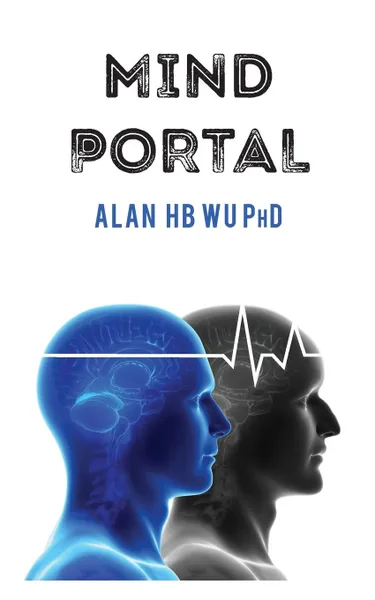 Обложка книги Mind Portal, Alan H.B. Wu