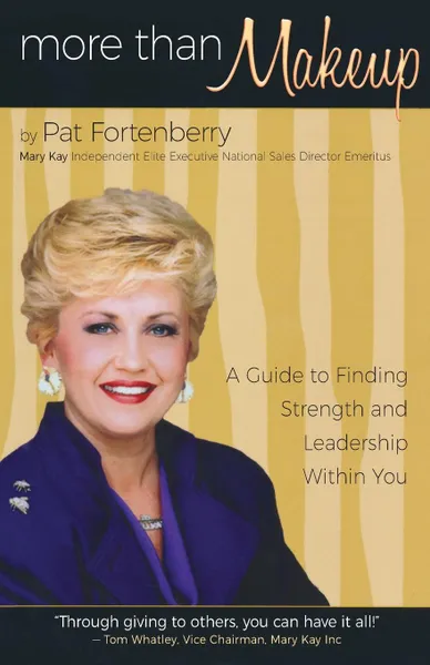 Обложка книги More Than Makeup. A Guide to Finding Strength and Leadership within You, Pat Fortenberry