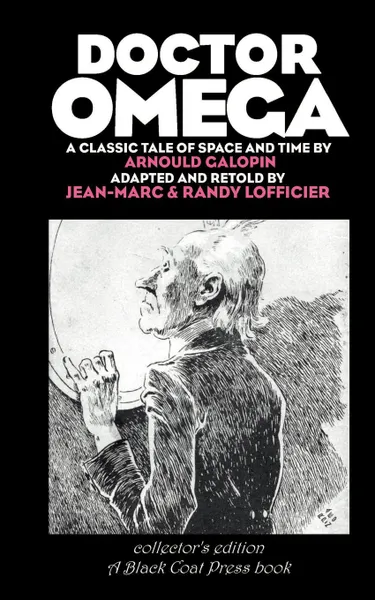 Обложка книги Doctor Omega - Collector's Edition, Arnould Galopin, Jean-Marc Lofficier