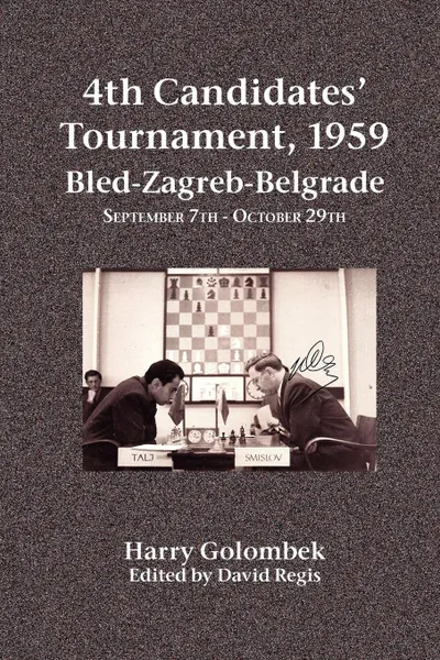 Обложка книги 4th Candidates' Tournament, 1959  Bled-Zagreb-Belgrade  September 7th - October 29th, Harry Golombek