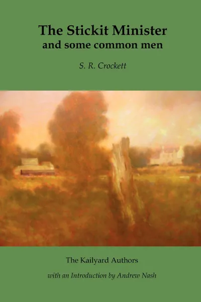 Обложка книги The Stickit Minister, S. R. Crockett