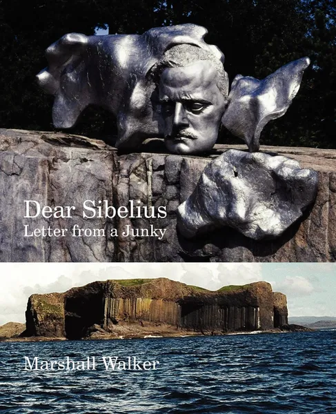 Обложка книги Dear Sibelius. Letter from a Junky, Marshall Walker