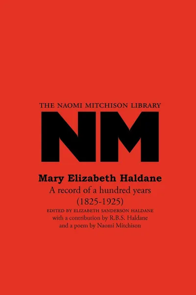 Обложка книги Mary Elizabeth Haldane. A record of a hundred years (1825-1925), Mary Elizabeth Haldane