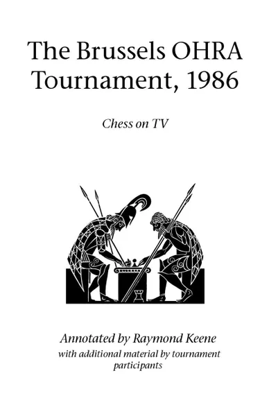 Обложка книги Brussels OHRA Tournament, 1986, Raymond Keene, Andrew Martin, Garry Kasparov