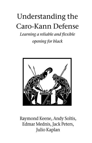 Обложка книги Understanding the Caro-Kann Defense, Raymond Keene, Andy Soltis, Edmar Mednis