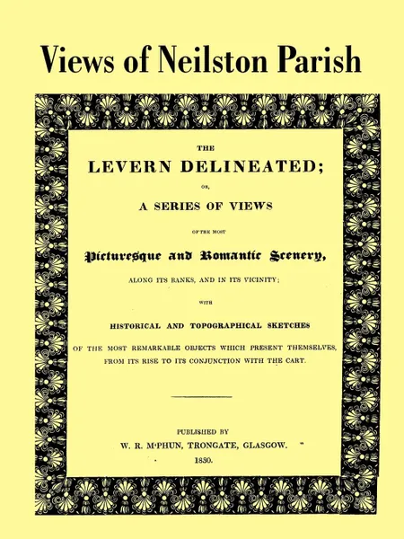 Обложка книги Views of Neilston Parish. The Levern Delineated, Charles Taylor