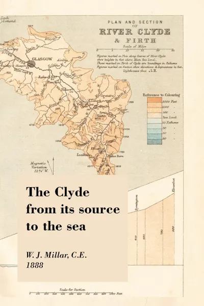 Обложка книги The Clyde from Its Source to the Sea, W. J. Millar