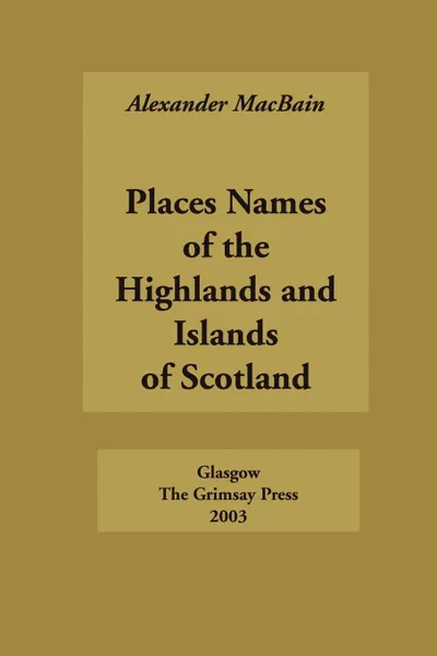 Обложка книги Place Names of the Highlands and Islands of Scotland, Alexander Macbain