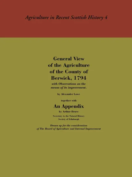 Обложка книги General View of the Agriculture of the County of Berwick, Alexander Lowe, Arthur Bruce