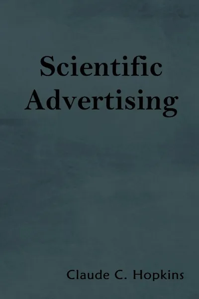 Обложка книги Scientific Advertising, Claude C. Hopkins