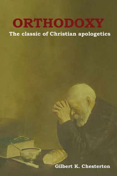 Обложка книги Orthodoxy. The classic of Christian apologetics, Gilbert K. Chesterton