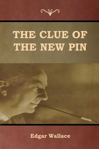 Обложка книги The Clue of the New Pin, Edgar Wallace