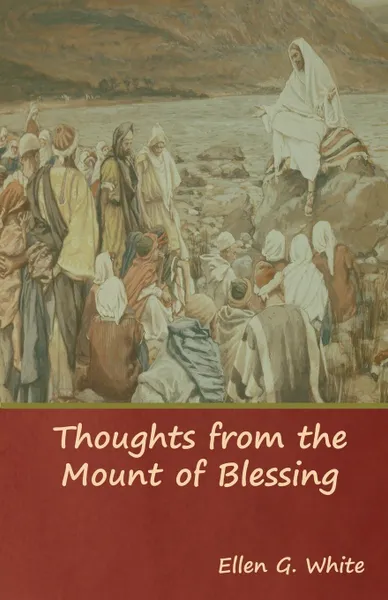 Обложка книги Thoughts from the Mount of Blessing, Ellen G. White