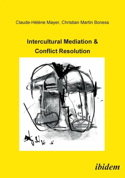 Обложка книги Intercultural Mediation & Conflict Resolution., Claude H Mayer, Christian M Boness