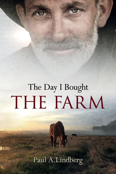 Обложка книги The Day I Bought the Farm, Paul A. Lindberg