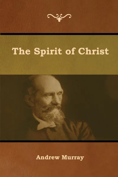 Обложка книги The Spirit of Christ, Andrew Murray