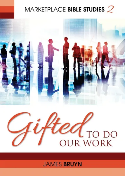 Обложка книги Gifted to Do Our Work, James Bruyn