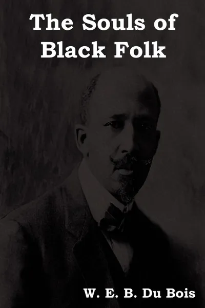 Обложка книги The Souls of Black Folk, W. E. B. Du Bois