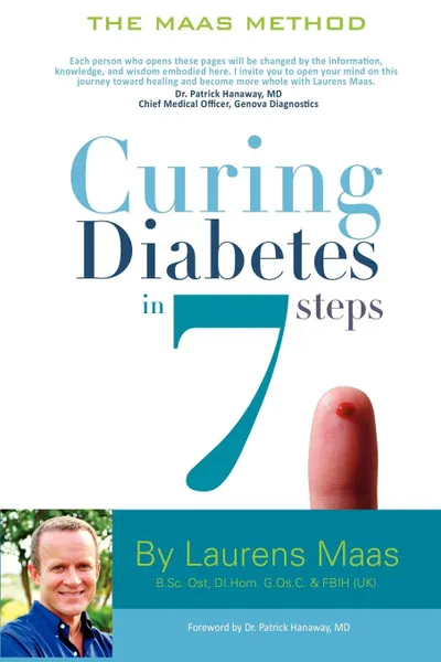 Обложка книги Curing Diabetes in 7 Steps. Take Control Of, and Reverse Your Type Two Diabetes Using Functional Medicine, Naturally, Laurens Maas