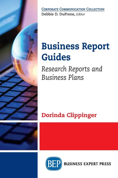 Обложка книги Business Report Guides. Research Reports and Business Plans, Dorinda Clippinger