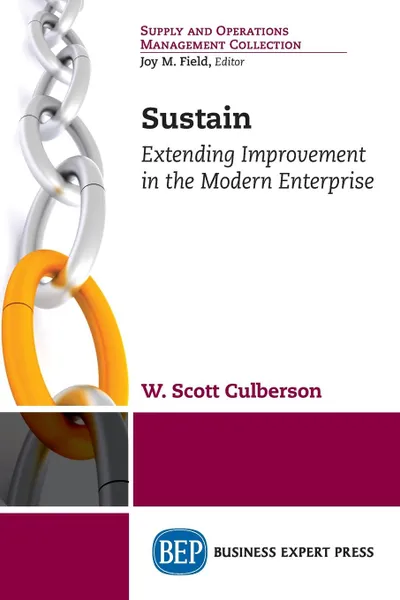 Обложка книги Sustain. Extending Improvement in the Modern Enterprise, W. Scott Culberson