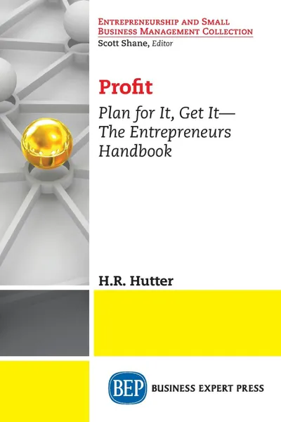 Обложка книги Profit. Plan for It, Get It-The Entrepreneurs Handbook, H.R. Hutter