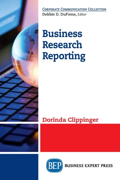 Обложка книги Business Research Reporting, Dorinda Clippinger