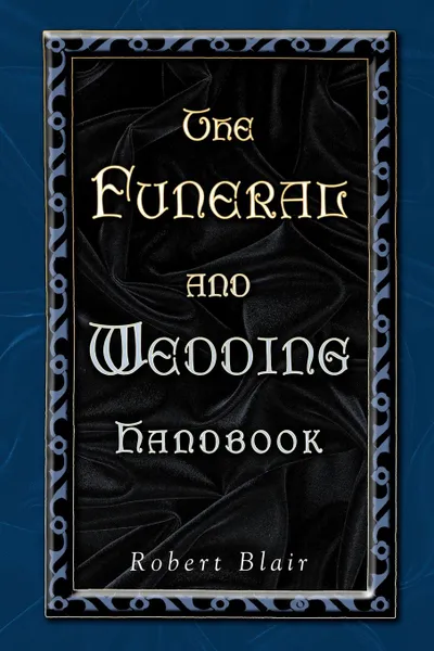 Обложка книги FUNERAL AND WEDDING HANDBOOK, THE, ROBERT BLAIR