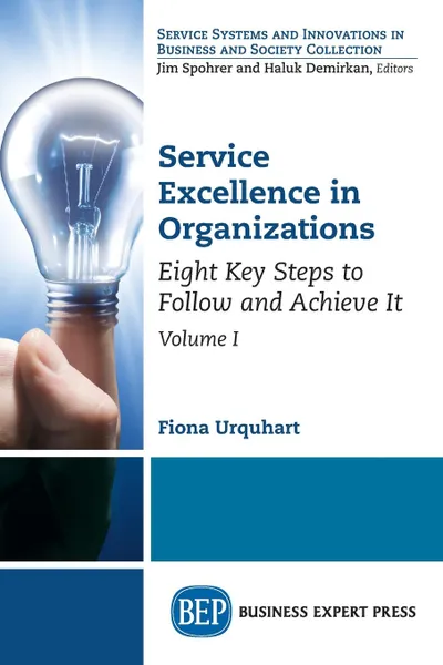 Обложка книги Service Excellence in Organizations, Volume I. Eight Key Steps to Follow and Achieve It, Fiona Urquhart