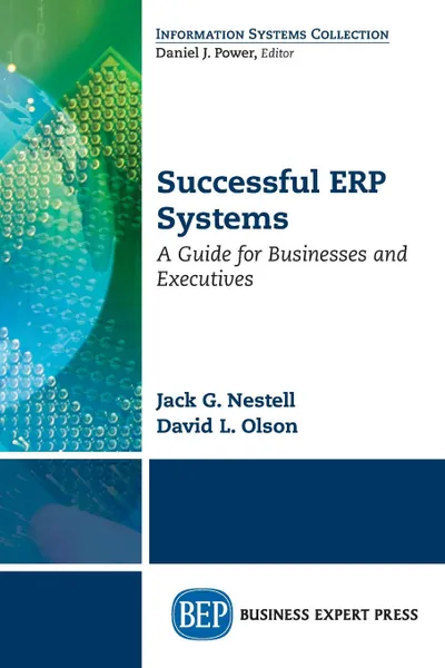 Обложка книги Successful ERP Systems. A Guide for Businesses and Executives, Jack G. Nestell, David L. Olson