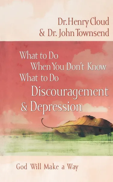 Обложка книги WHAT TO DO. DISCOURAGEMENT & D, Henry Cloud