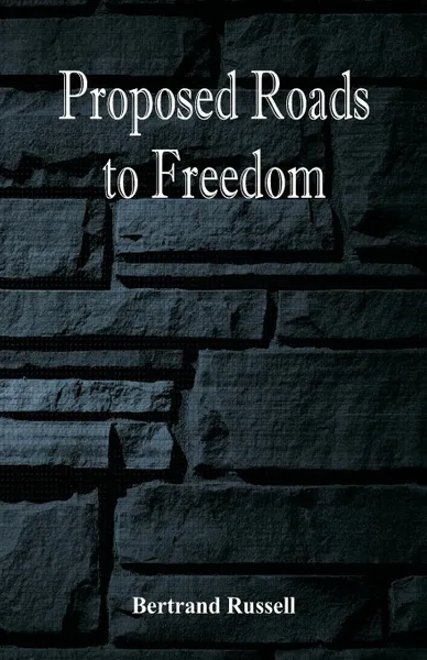 Обложка книги Proposed Roads to Freedom, Bertrand Russell