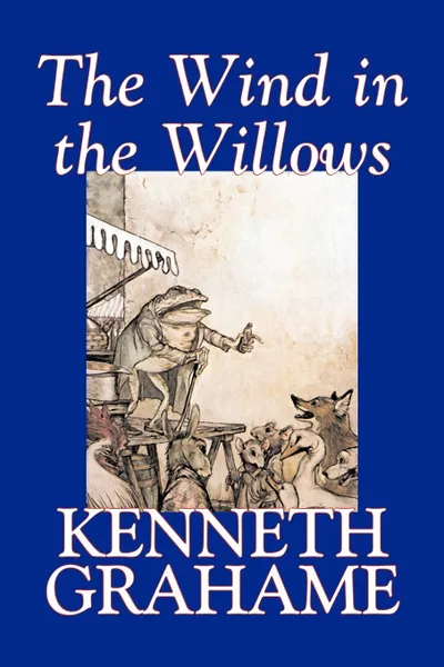 Обложка книги The Wind in the Willows by Kenneth Grahame, Fiction, Animals - Dragons, Unicorns & Mythical, Kenneth Grahame