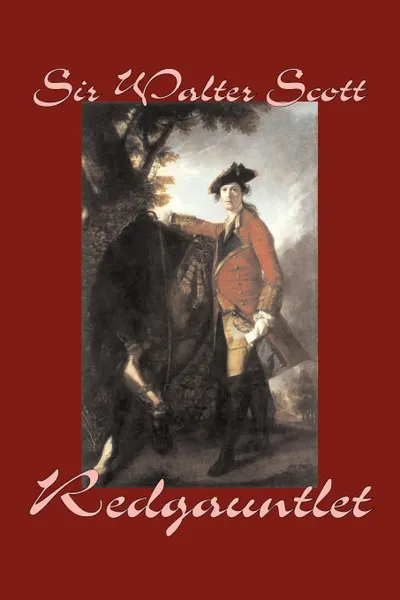 Обложка книги Redgauntlet by Sir Walter Scott, Fiction, Historical, Literary, Classics, Sir Walter Scott