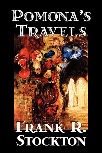 Обложка книги Pomona's Travels by Frank R. Stockton, Fiction, Classics, Frank R. Stockton