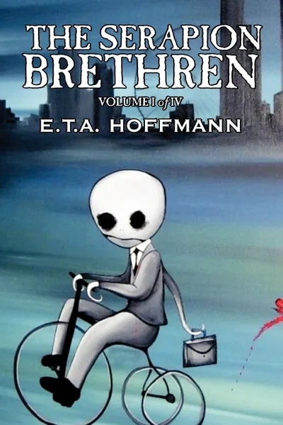 Обложка книги The Serapion Brethren, Vol. I (of IV) by E.T A. Hoffman, Fiction, Fantasy, E. T. a. Hoffmann, Alex Ewing