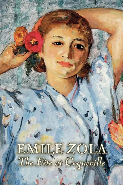 Обложка книги The Fete at Coqueville by Emile Zola, Fiction, Literary, Classics, Emile Zola