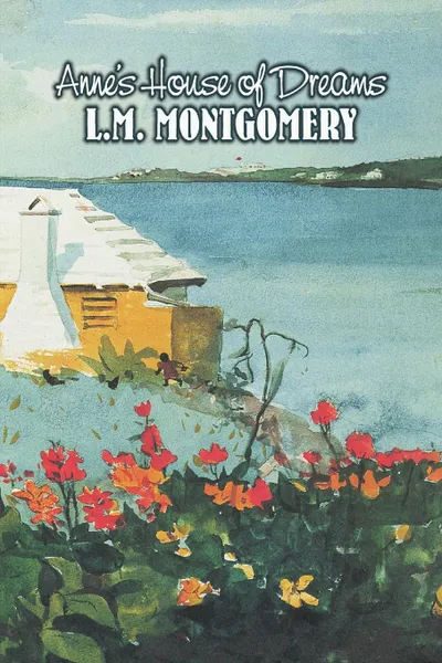 Обложка книги Anne's House of Dreams by L. M. Montgomery, Fiction, Classics, Family, L. M. Montgomery