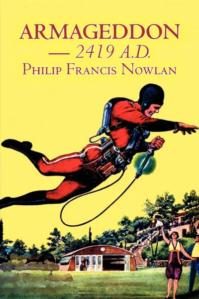 Обложка книги Armageddon -- 2419 A.D. by Philip Francis Nowlan, Science Fiction, Fantasy, Philip Francis Nowlan