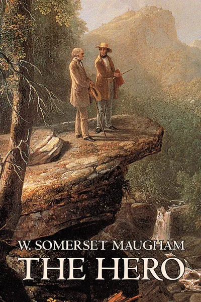 Обложка книги The Hero W. Somerset Maugham, Fiction, Classics, Historical, Psychological, W. Somerset Maugham