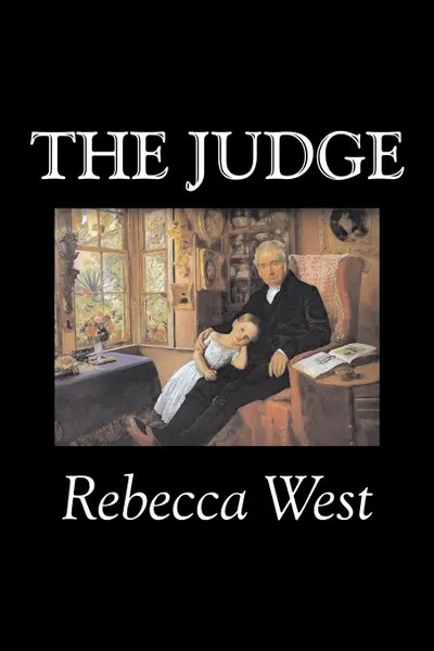 Обложка книги The Judge by Rebecca West, Fiction, Literary, Romance, Historical, Rebecca West