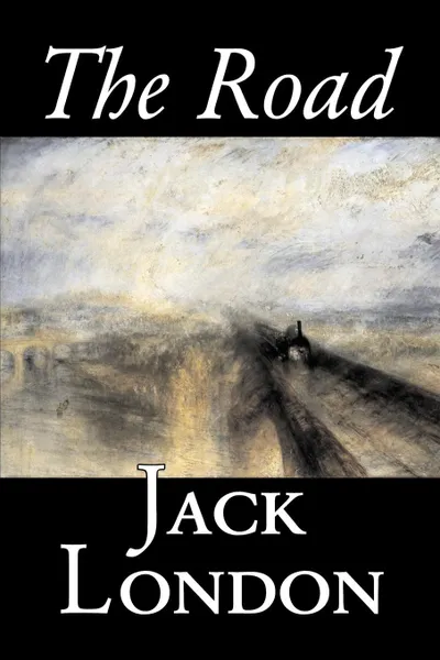 Обложка книги The Road by Jack London, Fiction, Action & Adventure, Jack London