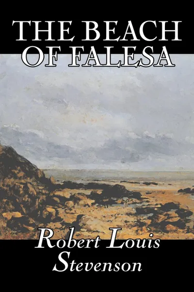Обложка книги The Beach of Falesa by Robert Louis Stevenson, Fiction, Classics, Stevenson Robert Louis